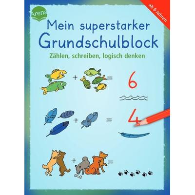 Mein superstarker Grundschulblock. Zählen, schreiben, logisch denken, Taschenbuch von Katrin Merle,Katja Schmiedeskamp, Arena, 978-3-401-72048-7