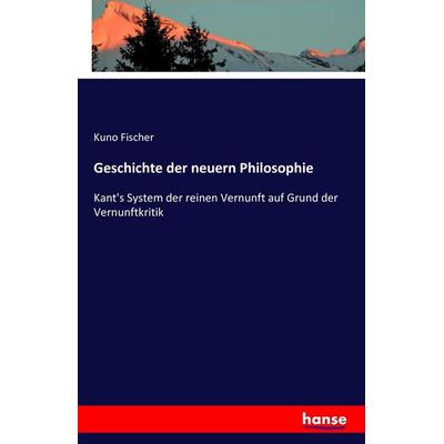 Geschichte der neuern Philosophie, Taschenbuch von Kuno Fischer, Hansebooks, 978-3-7411-3888-1