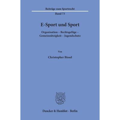 E-Sport und Sport, Taschenbuch von Christopher Bissel, Duncker & Humblot, 978-3-428-19783-5