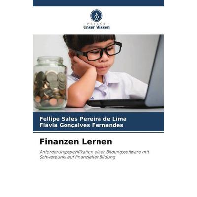 Finanzen Lernen, Taschenbuch von Fellipe Sales Pereira de Lima,Flávia Gonçalves Fernandes, Verlag Unser Wissen, 978-620-5-06909-7