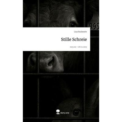 Stille Schreie. Life is a Story - story.one, Gebundene Ausgabe von Lisa Packmohr, Storylution, 978-3-7115-8941-5
