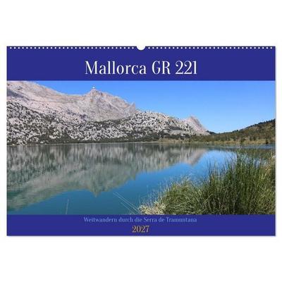 Mallorca GR 221. Weitwandern durch die Serra de Tramuntana (Wandkalender 2027 DIN A2 quer), CALVENDO Monatskalender