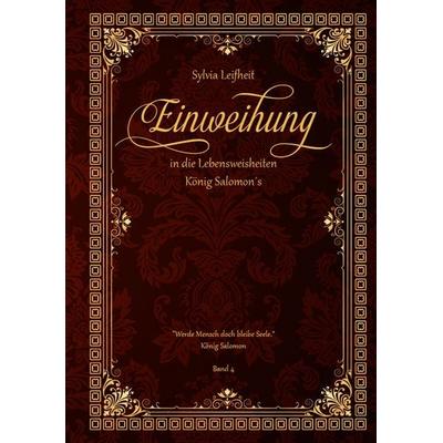 Einweihung in die Lebensweisheiten König Salomon`s, Set von Sylvia Leifheit, Silverline Publishing LLC., 978-9962-702-25-2