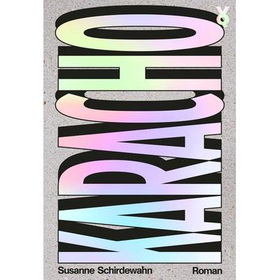 Karacho, Gebundene Ausgabe von Susanne Schirdewahn, Verlag Voland & Quist, 978-3-86391-462-2