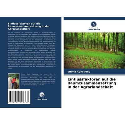 Einflussfaktoren auf die Baumzusammensetzung in der Agrarlandschaft, Taschenbuch von Emma Agyapong, Verlag Unser Wissen, 978-620-4-12976-1