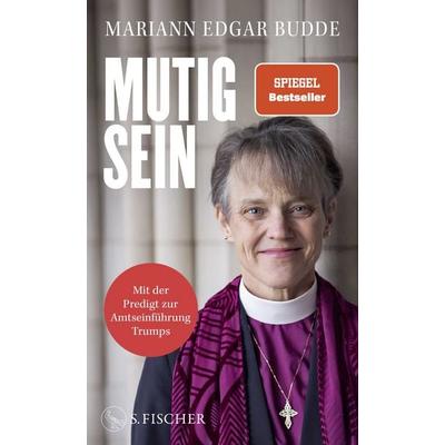 Mutig sein, Gebundene Ausgabe von Mariann Edgar Budde, S. Fischer Verlag