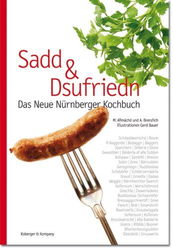 Margarete Allmächd - Sadd und Dsufriedn Das Neue Nürnberger Kochbuch - Preis vom 30.09.2026 22:30:23 h