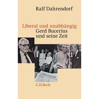 Liberal und unabhängig, Taschenbuch von Ralf Dahrendorf, C.H. Beck
