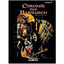 Chronik der Barbaren, Integral. Bd.1, Comics + Manga von Jean-Yves Mitton