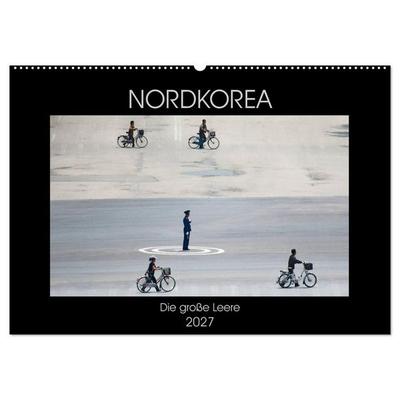 Nordkorea - Die große Leere (Wandkalender 2027 DIN A2 quer), CALVENDO Monatskalender