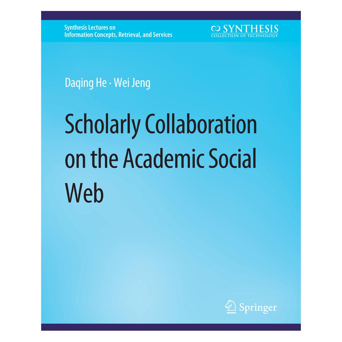 Springer Scholarly Collaboration on the Academic Social Web (Englisch, Softcover, Daqing He, Wei Jeng) (56863292)