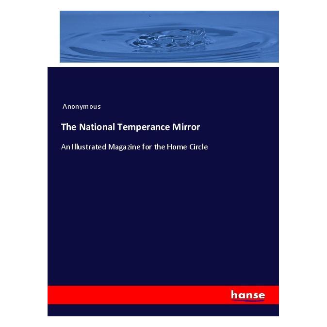 Hansebooks The National Temperance Mirror (Englisch, Softcover, Anonymous) (55992206)