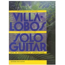 Collected works for guitar Noad, Frederick, introduction, Fachbücher von Heitor Villa-Lobos
