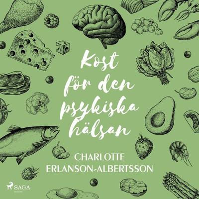 Kost för den psykiska hälsan - Charlotte Erlanson-Albertsson, Audio, 9788728496077