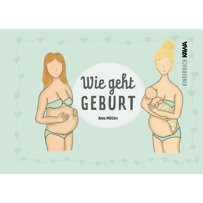 Wie geht Geburt, Gebundene Ausgabe von Anna Möllers, Nova MD, 978-3-9859528-2-3