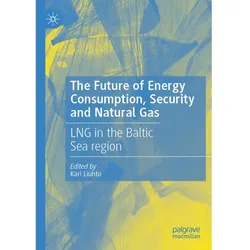 The Future of Energy Consumption, Security and Natural Gas, Fachbücher