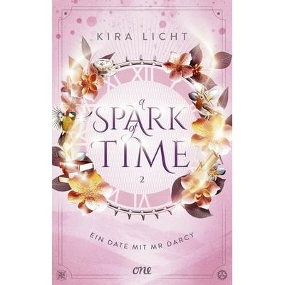 A Spark of Time - Ein Date mit Mr Darcy, Taschenbuch von Kira Licht, ONE, 978-3-8466-0221-8