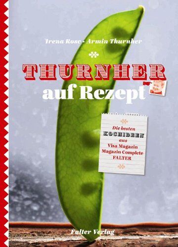 Armin Thurnher - Thurnher auf Rezept: Die besten Rezepte aus Visa-Magazin und Falter - Preis vom 30.09.2026 22:30:23 h