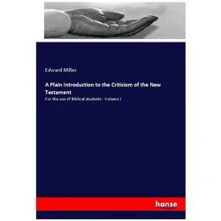A Plain Introduction to the Criticism of the New Testament, Sachbücher von Edward Miller