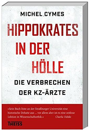 Michel Cymes - Hippokrates in der Hölle: Die Verbrechen der KZ-Ärzte - Preis vom 18.10.2026 15:28:09 h