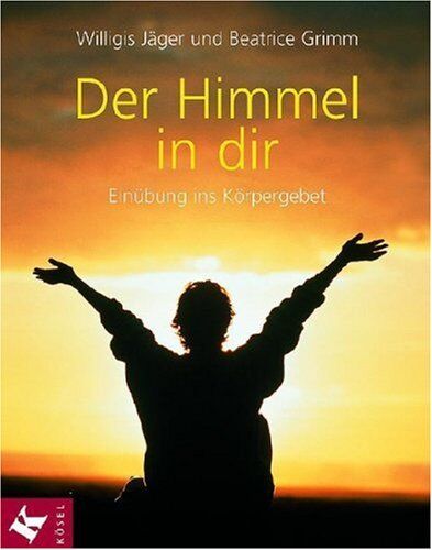 Willigis Jäger OSB - Der Himmel in dir: Einübung ins Körpergebet - Preis vom 13.10.2026 11:25:28 h