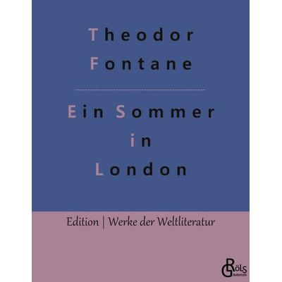 Ein Sommer in London, Taschenbuch von Theodor Fontane, Gröls Verlag, 978-3-96637-201-5