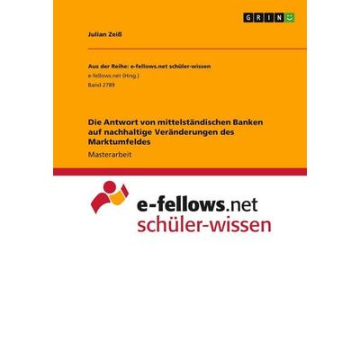Die Antwort von mittelständischen Banken auf nachhaltige Veränderungen des Marktumfeldes, Taschenbuch von Julian Zeiss, GRIN, 978-3-346-28304-7