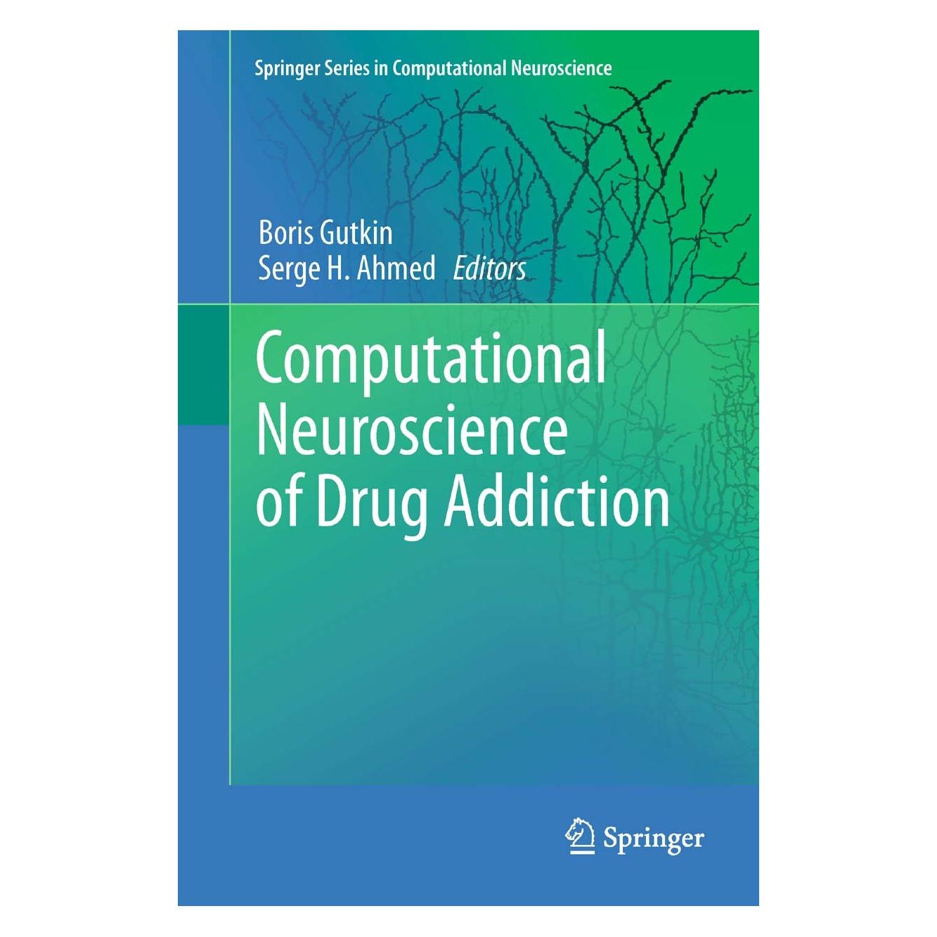 Springer Computational Neuroscience of Drug Addiction (Englisch, Hardcover, Boris Gutkin, Serge H. Ahmed) (9781461407508)