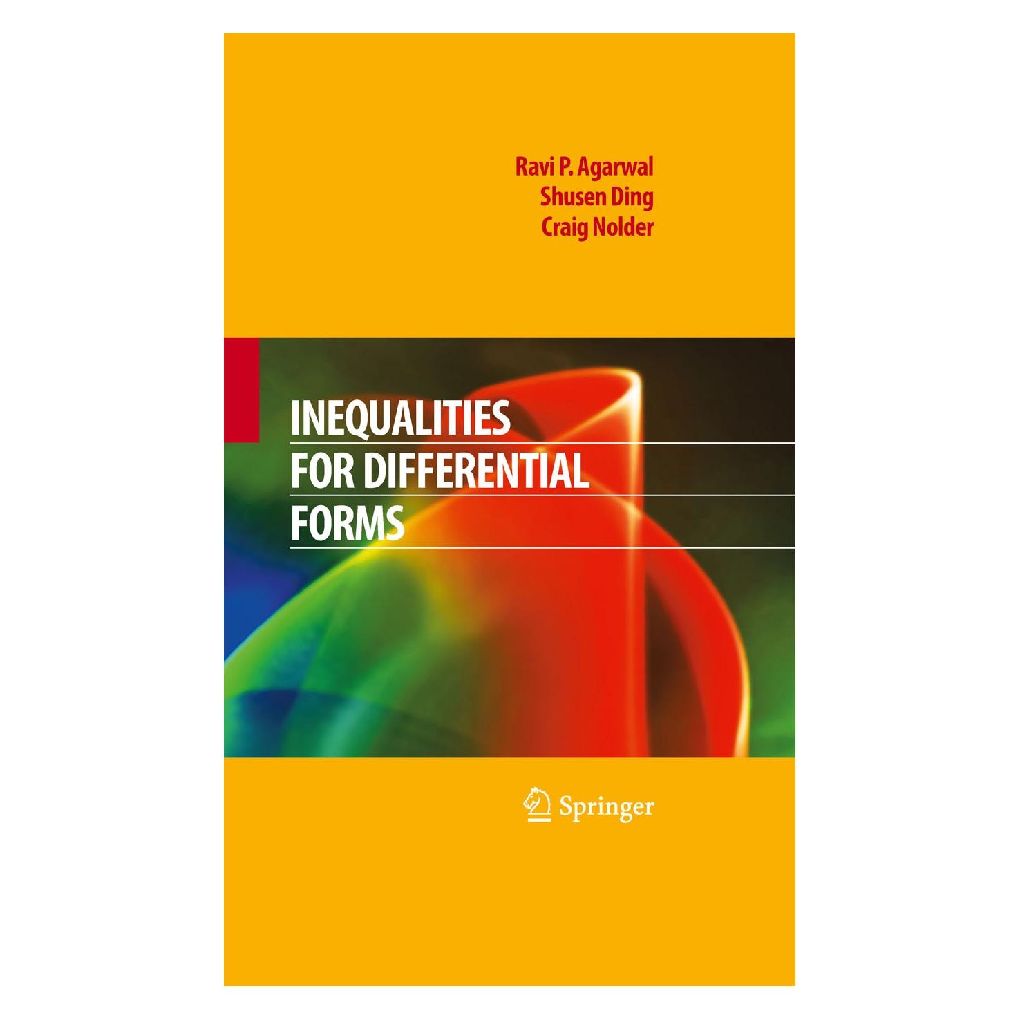 Springer Inequalities for Differential Forms (Englisch, Hardcover, Craig Nolder, Ravi P. Agarwal, Shusen Ding) (9780387360348)