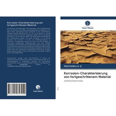 Korrosion-Charakterisierung von fortgeschrittenem Material, Taschenbuch von Pruthviraj R. D., Verlag Unser Wissen, 978-620-2-85794-9