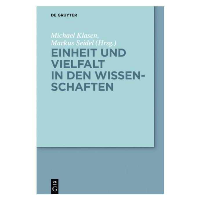 De Gruyter Einheit und Vielfalt in den Wissenschaf (Deutsch, Hardcover, Markus Seidel, Michael Klasen) (67766138)