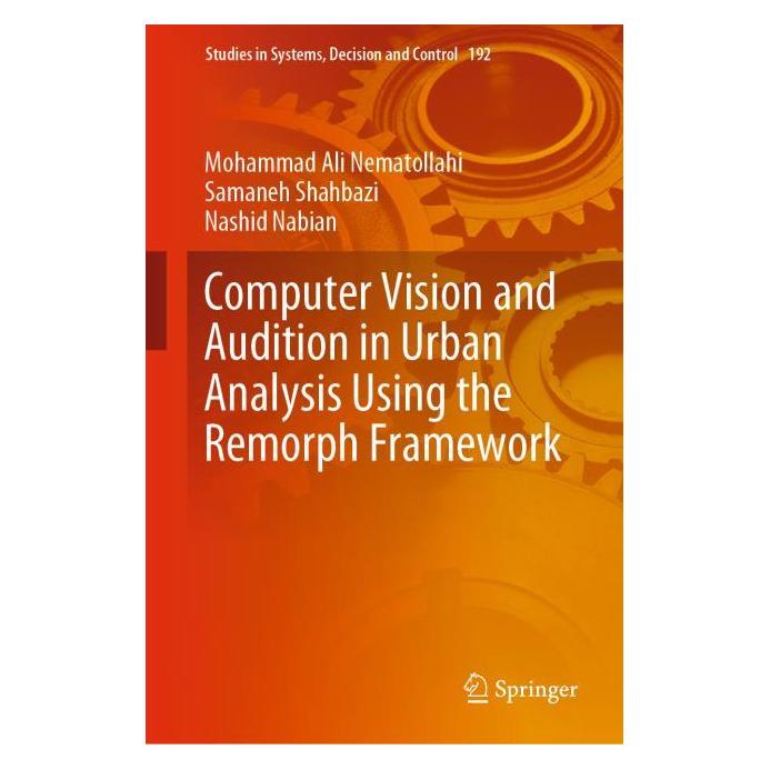Springer Computer Vision and Audition in Urban Analysis Using the Remorph Framework (Englisch, Hardcover, Mohammad Ali Nematollahi, Nashid Nabian, Samaneh Shahbazi) (71873212)