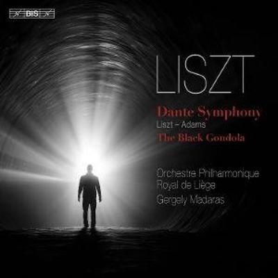 Liszt: Dante-Sinfonie/Adams: The Black Gondola - Orchestre Philharmonique Royal de Lige,Ge Madaras, CD
