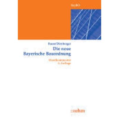 Die neue Bayerische Bauordnung, Taschenbuch von Franz Dirnberger,Jürgen Busse, Rehm, 978-3-8073-0127-3