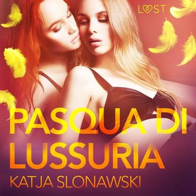 Pasqua di lussuria - Breve racconto erotico - Katja Slonawski, Audio, 9788726415926