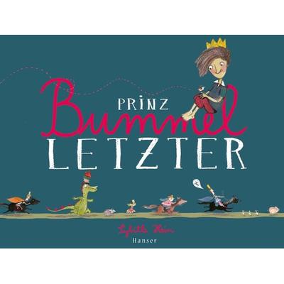 Prinz Bummelletzter, Gebundene Ausgabe von Sybille Hein, Carl Hanser, 978-3-446-24751-2