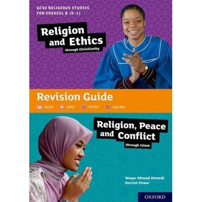 GCSE Religious Studies for Edexcel B (9-1): Religion and Ethics through Christianity and Religion, Peace and Conflict through Islam Revision Guide,