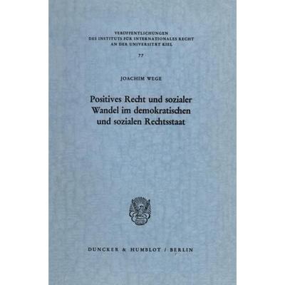 Positives Recht und sozialer Wandel im demokratischen und sozialen Rechtsstaat., Taschenbuch von Joachim Wege, Duncker & Humblot, 978-3-428-03920-3