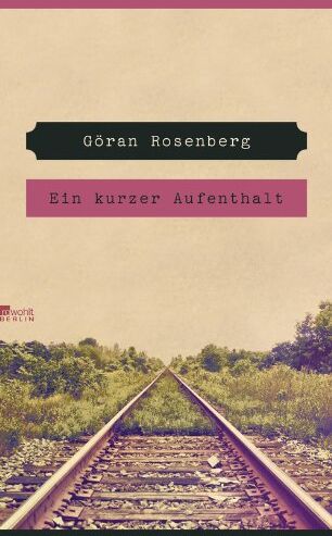 Goran Rosenberg - Ein kurzer Aufenthalt - Preis vom 09.10.2026 07:28:09 h