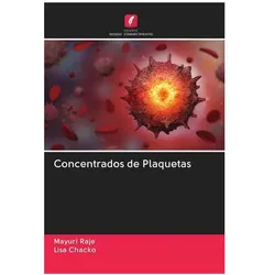 Concentrados de Plaquetas, Ratgeber von Lisa Chacko, Mayuri Raje