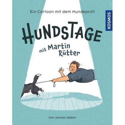 Hundstage mit Martin Rütter, Gebundene Ausgabe von Martin Rütter,Jannes Weber, Kosmos, 978-3-440-17890-4