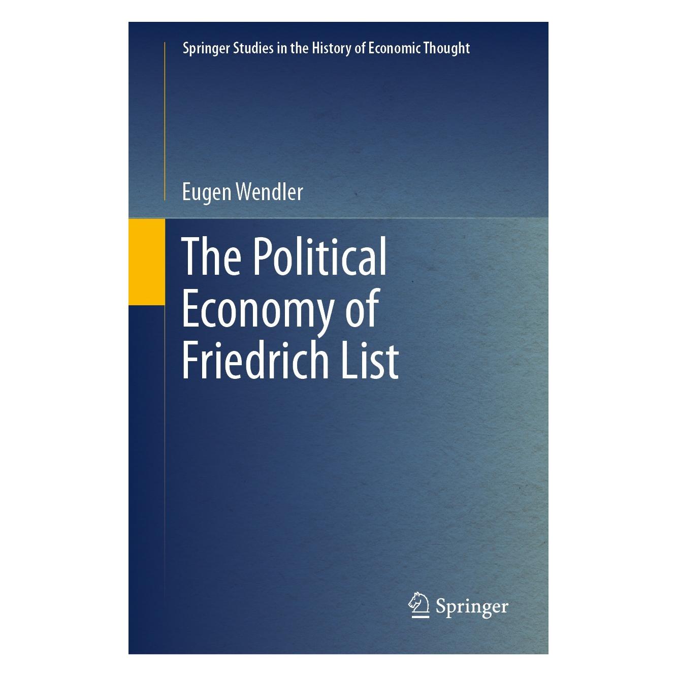 Springer The Political Economy of Friedrich List (Englisch, Hardcover, Eugen Wendler) (9783031246005)