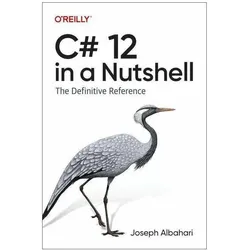C# 12 in a Nutshell, Fachbücher von Joseph Albahari