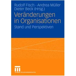 Veränderungen in Organisationen, Fachbücher von Dieter Beck, Andrea Müller, Rudolf Fisch