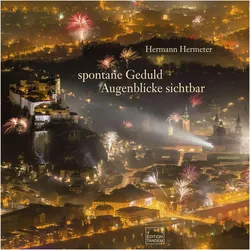 spontante Geduld Augenblicke sichtbar, Fachbücher von Katalin Jesch, Hermann Hermeter