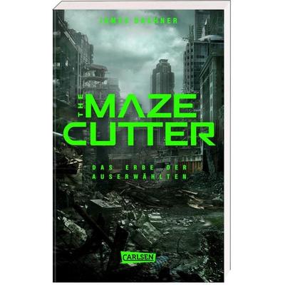 The Maze Cutter - Das Erbe der Auserwählten (The Maze Cutter 1), Taschenbuch von James Dashner, Carlsen, 978-3-551-58501-1