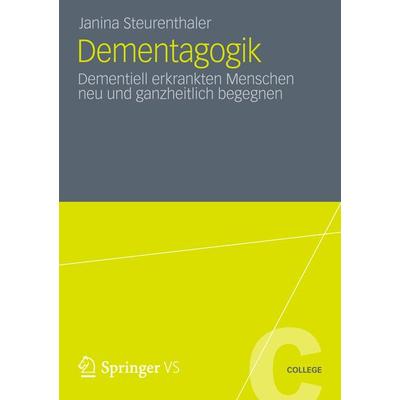Dementagogik, Taschenbuch von Janina Steurenthaler, Springer Fachmedien Wiesbaden GmbH, 978-3-531-19834-7