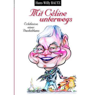 Mit Céline unterwegs, Taschenbuch von Hans-Willy Bautz, BoD – Books on Demand, 978-3-8334-8851-1