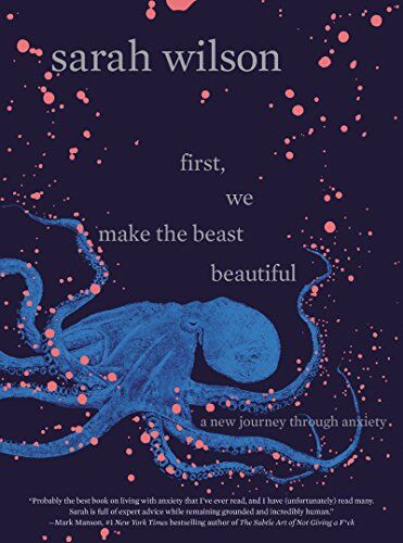 Sarah Wilson - First, We Make the Beast Beautiful: A New Journey Through Anxiety - Preis vom 09.10.2026 07:28:09 h