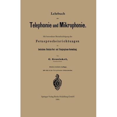 Lehrbuch der Telephonie und Mikrophonie, Taschenbuch von Carl Grawinkel, Springer Berlin, 978-3-662-38884-6